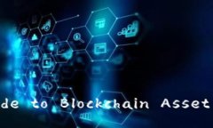 Comprehensive Guide to Blockchain Asset Trading Platforms