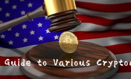 : A Comprehensive Guide to Various Cryptocurrencies in 2023